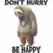 Sleuf Dont Snel, wees blij Sticker (Voorkant)
