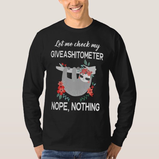 Sleuf laat me mijn Giveashitometer controleren T-shirt (Voorkant)