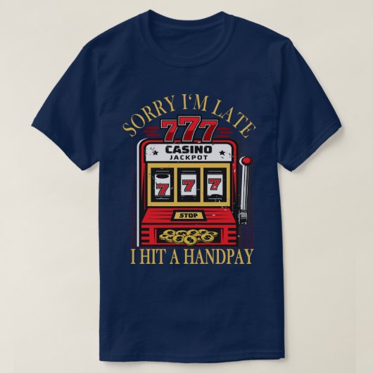 Sleuf machine handpay grappige slogan t-shirt (Design voorkant)