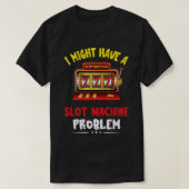 Sleuf machine Probleemspelmachine Gambling Poker T-shirt (Design voorkant)
