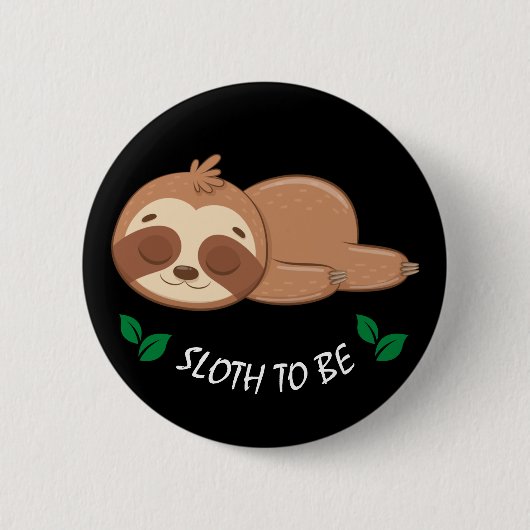 Sleuf om | Cute Slaping Sjabloon Ronde Button 5,7 Cm (Voorkant)