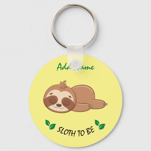 Sleuf om | Funny Quote Custom Cute Sloth Sleutelhanger (Voorkant)