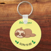 Sleuf om | Funny Quote Custom Cute Sloth Sleutelhanger (Voorkant)