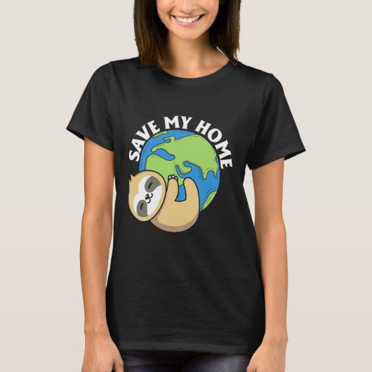 Sleuf op de Dag van de Kute Earth Save My Home Pro T-shirt (Voorkant)