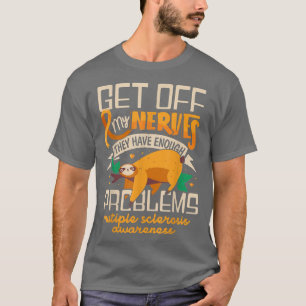 Sleuf van mijn zenuwen ze hebben genoeg probleem m t-shirt