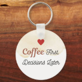 Sleutelhanger 'Koffie eerst, dan beslissingen' (Achterkant)