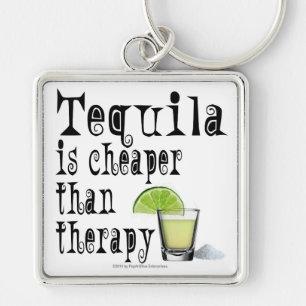 SLEUTELHANGERS, TEQUILA IS CHEAPER DAN THERAPIE SLEUTELHANGER