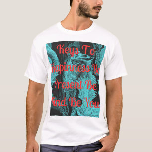 Sleutels tot geluk: wees Cadeau, wees vriendelijk, T-shirt
