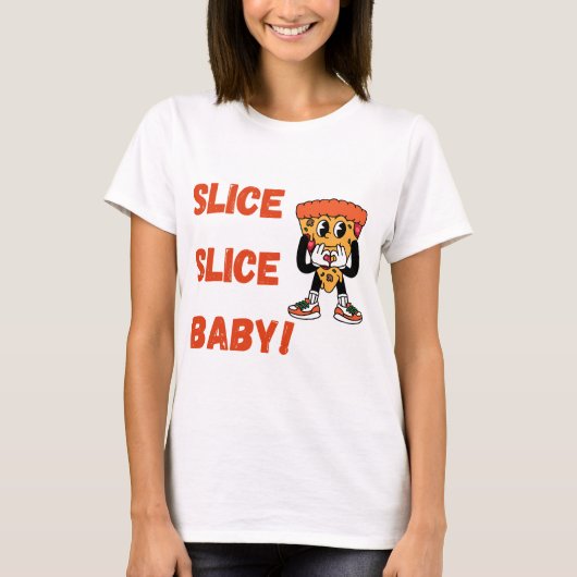 Slice Baby Funny Pizza T-shirt voor dames (Voorkant)