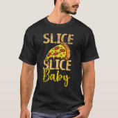 Slice Baby Pizza Lover Italiaans Eten Pizza Ea T-shirt (Voorkant)