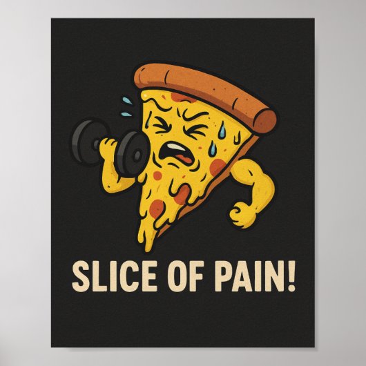 Slice of Pain - Grappige fitnessmotivatieposter Poster (Voorkant)
