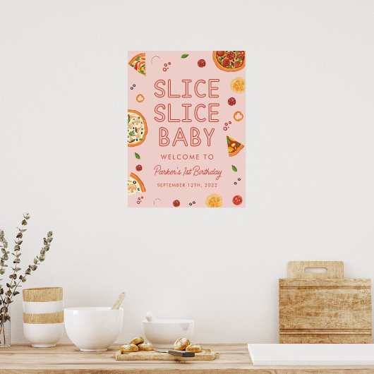 Slice Slice Baby First Birthday Welcome Sign Poster (Keuken)