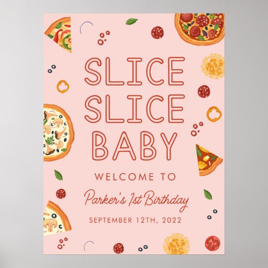 Slice Slice Baby First Birthday Welcome Sign Poster (Voorkant)