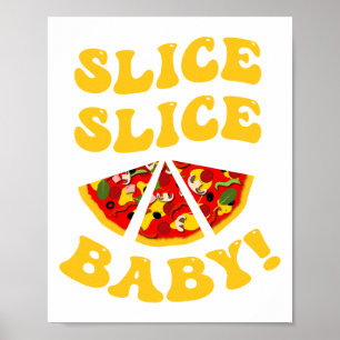 Slice Slice Baby, Grappige Pizza Pun Poster