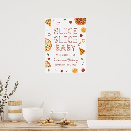 Slice Slice Baby Pizza Eerste Verjaardag Welkomstb Poster (Keuken)