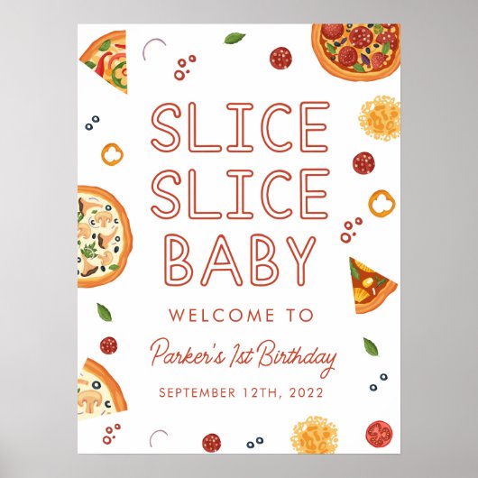 Slice Slice Baby Pizza Eerste Verjaardag Welkomstb Poster (Voorkant)