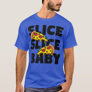 Slice Slice Baby Pizza Italiaans Snel eten T-shirt
