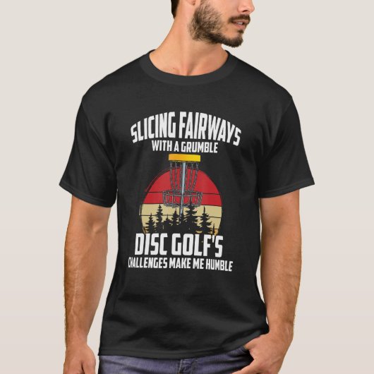 Slicing Fairways met een mopperende Disc Golf's Ch T-shirt (Voorkant)