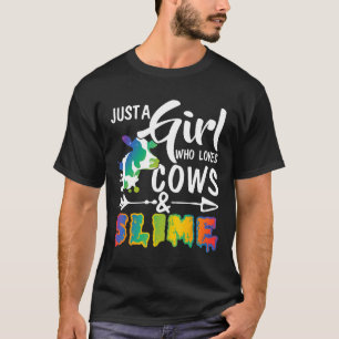 Slijm Gewoon Een Meisje Dat Koeien En Slijm Liefhe T-shirt
