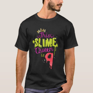 Slijmkoningin Is 9 Verjaardagsfeestje Leuk Slijmli T-shirt
