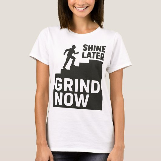 Slijp Nu, Schijn Later T-shirt (Voorkant)