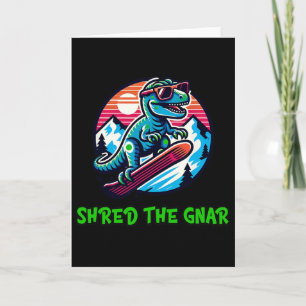 Slijt De Gnar Grappige Snowboarden Dinosaurus T-re Kaart
