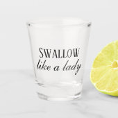 Slik als een dame grappige humor shot glas (Voorkant)