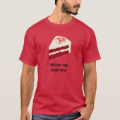 Slik van de rode klvet-kake-dessert met uw slogan t-shirt (Voorkant)
