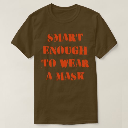 Slim genoeg om een masker te Draag T-shirt (Design voorkant)