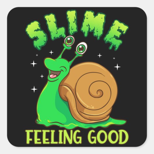 Slim gevoel goed - Funny Pun Cute Slimy Snail Vierkante Sticker (Voorkant)