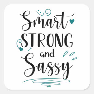 Slim, sterk en sassy vierkante sticker