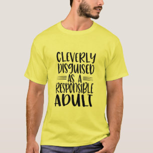 Slim vermomd als een verantwoordelijke volwassene t-shirt