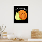 Slime Feelin Good Funny Snail Pun Dark BG Poster (Keuken)