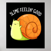 Slime Feelin Good Funny Snail Pun Dark BG Poster (Voorkant)
