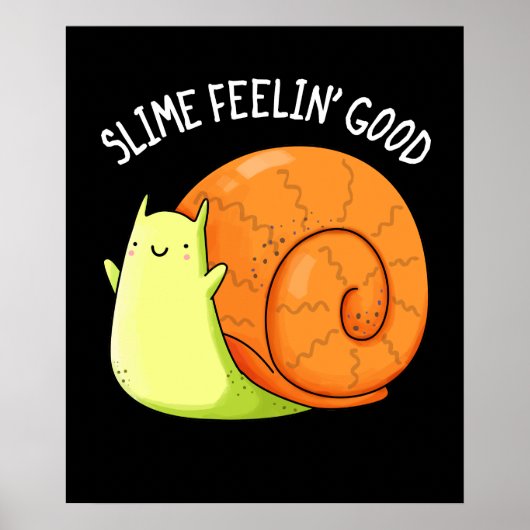 Slime Feelin Good Funny Snail Pun Dark BG Poster (Voorkant)