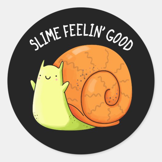 Slime Feelin Good Funny Snail Pun Dark BG Ronde Sticker (Voorkant)