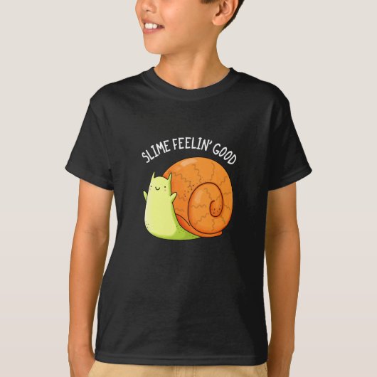 Slime Feelin Good Funny Snail Pun Dark BG T-shirt (Voorkant)