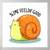 Slime Feelin Good Funny Snail Pun Poster (Voorkant)