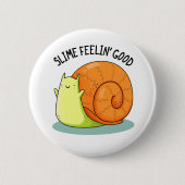 Slime Feelin Good Funny Snail Pun Ronde Button 5,7 Cm (Voorkant)