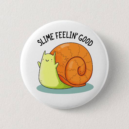 Slime Feelin Good Funny Snail Pun Ronde Button 5,7 Cm (Voorkant)