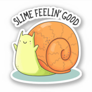 Slime Feelin Good Funny Snail Pun Sticker
