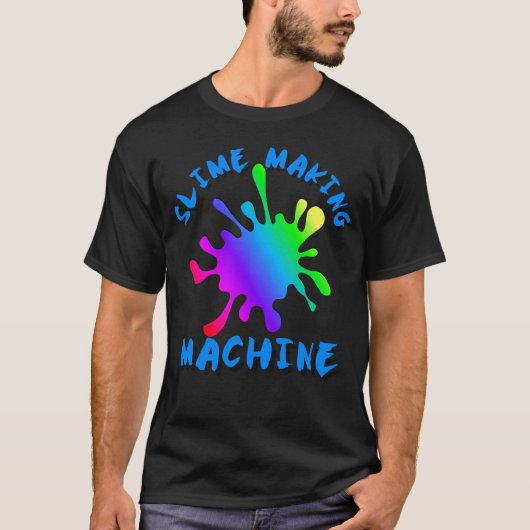 Slime Making Machine, Slime Life, Slime Party T-shirt (Voorkant)
