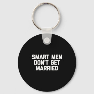 Slimme mannen trouwen niet T-shirt Grappig leuk T- Sleutelhanger