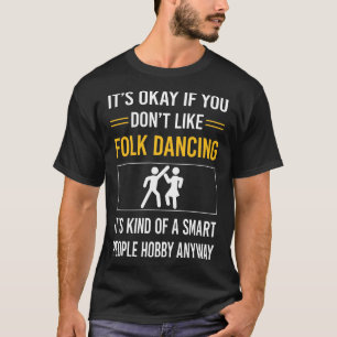 Slimme mensen Folk Dancing Dancer T-shirt