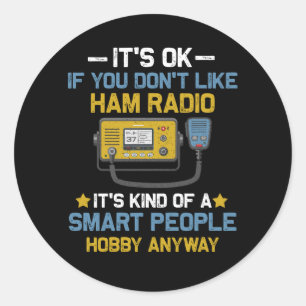 Slimme mensen Hobby Anyway Ham Radio Operators Ama Ronde Sticker