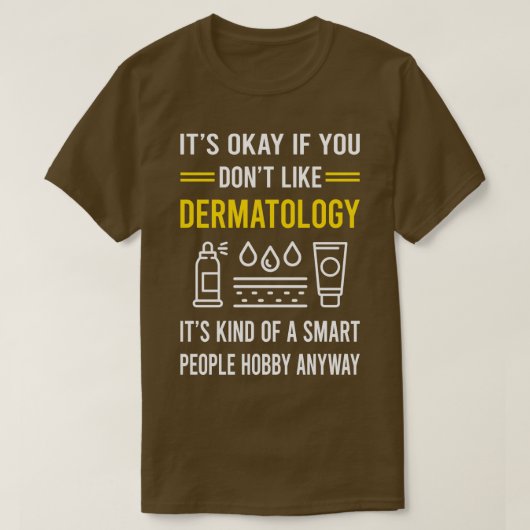 Slimme mensen Hobby Dermatologie Dermatoloog T-shirt (Design voorkant)