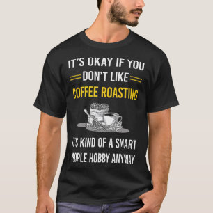 Slimme Mensen Koffie Roosteren T-shirt