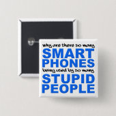 Slimme Telefoons Stomme Mensen Grappige Knop Speld Vierkante Button 5,1 Cm (Voorkant /achterkant)