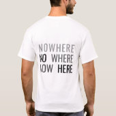 Slimme typografie van "Nowhere/Now Here" T-shirt (Achterkant)