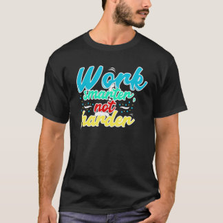 Slimmer Werken Niet Harder Citaat T-shirt